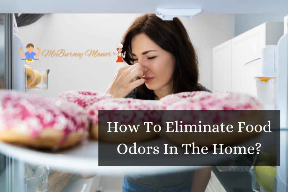 How To Eliminate Food Odors In The Home?